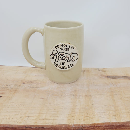 Do Not Let Your Hearts Be Troubled | Comforting Christian Coffee Cup | Bible Verse Mugs | Stoneware Pottery | Cream